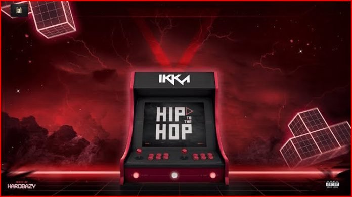 Hip To The Hop Lyrics - Ikka