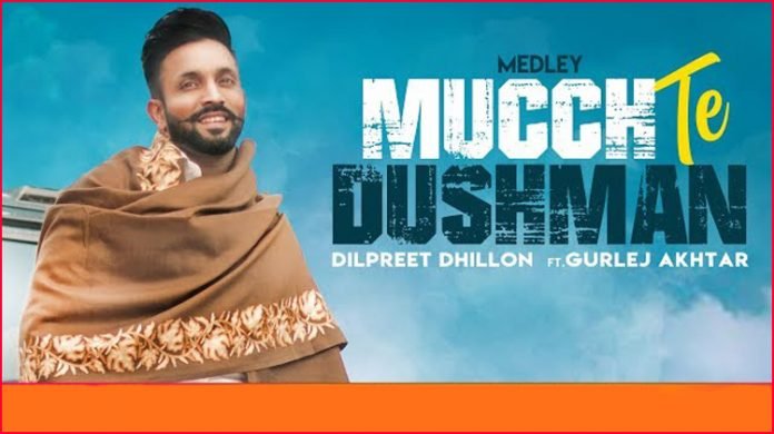 Mucch Te Dushman Lyrics - Dilpreet Dhillon