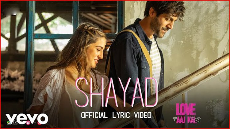 Shayad Lyrics - Love Aaj Kal