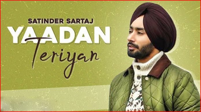 Yaadan Teriyan Lyrics - Satinder Sartaj