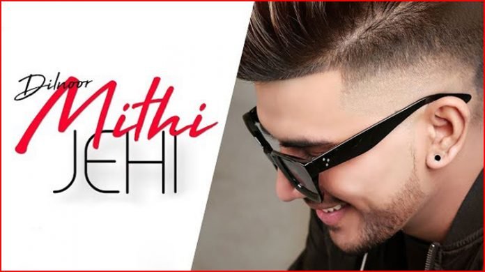 Mithi Jehi Lyrics - Dilnoor