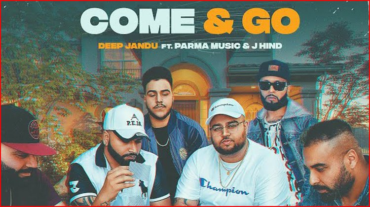 Come & Go Lyrics - Deep Jandu