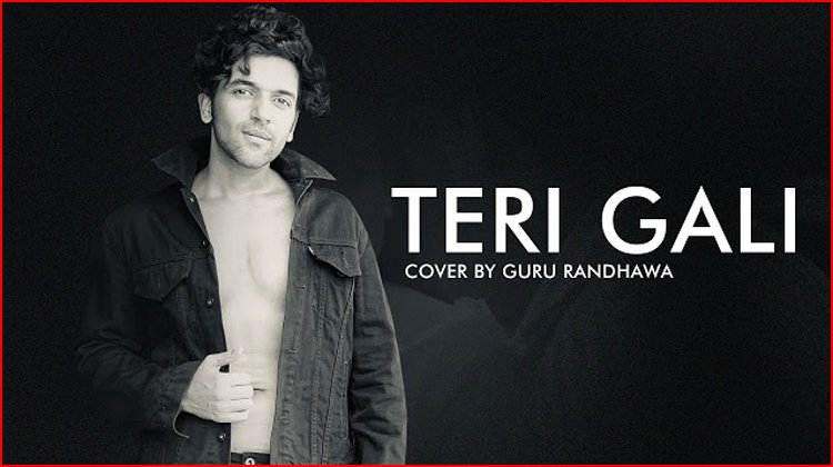 Teri Gali Cover Lyrics - Guru Randhawa