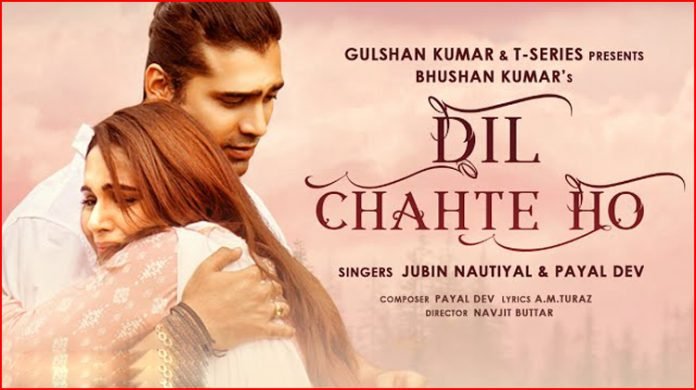 Dil Chahte Ho Lyrics - Jubin Nautiyal